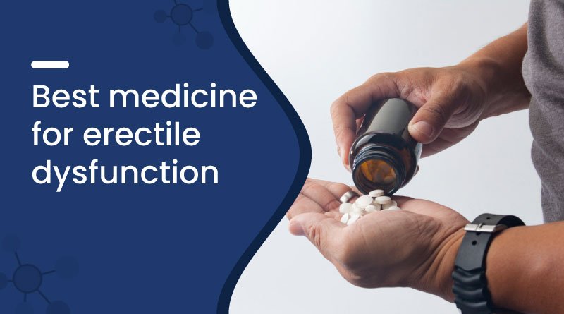 Best Medicine for Erectile Dysfunction Permanently