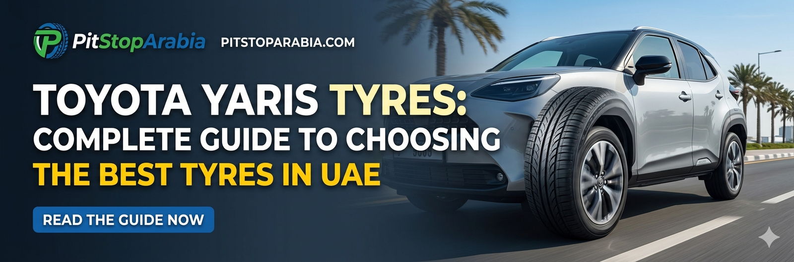 Toyota Yaris Tyres: Complete Guide to Choosing the Best Tyres in UAE
