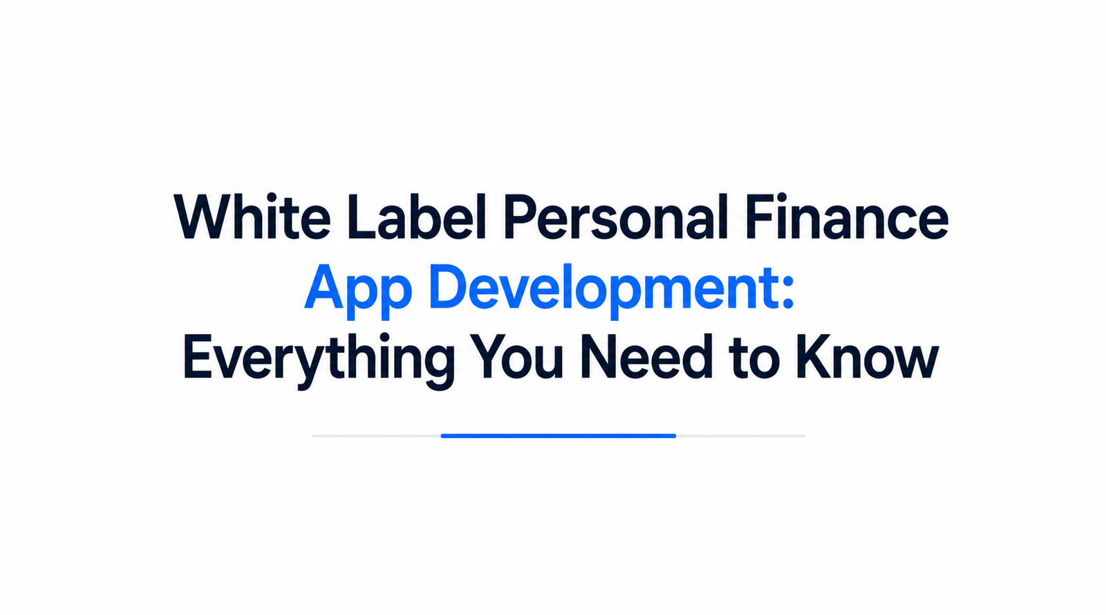 White Label Personal Finance App Development Everything You Need to Know