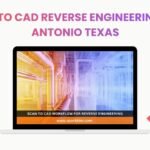 Scan to CAD Reverse Engineering San Antonio Texas