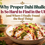 Why Proper Dahi Bhalle Is So Hard to Find in the UK (and Where I Finally Found the Real Thing)